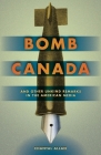 Bomb Canada: and Other Unkind Remarks in the American Media (Global Peace Studies) By Chantal Allan Cover Image