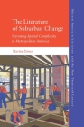 The Literature of Suburban Change: Narrating Spatial Complexity in Metropolitan America Cover Image