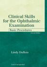 Clinical Skills for the Ophthalmic Examination: Basic Procedures Cover Image