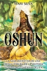 Oshun: La guía definitiva de una orisha yoruba, de la santería y divinidad femenina del ifá By Mari Silva Cover Image