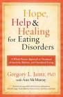 Hope, Help, and Healing for Eating Disorders: A Whole-Person Approach to Treatment of Anorexia, Bulimia, and Disordered Eating By Dr. Gregory L. Jantz, Ann McMurray Cover Image