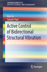 Active Control of Bidirectional Structural Vibration (Springerbriefs in Applied Sciences and Technology) By Wen Yu, Satyam Paul Cover Image