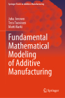 Fundamental Mathematical Modeling of Additive Manufacturing Cover Image