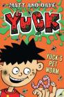 Yuck's Pet Worm By Matt and Dave, Nigel Baines (Illustrator) Cover Image