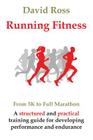 Running Fitness - From 5K to Full Marathon By David Ross Cover Image
