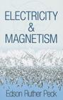 Electricity and Magnetism (Dover Books on Physics) By Edson Ruther Peck Cover Image