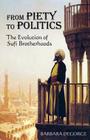 From Piety to Politics: The Evolution of Sufi Brotherhoods By Barbara Degorge Cover Image