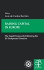 Raising Capital in Europe: The Legal Framework Following the Eu Prospectus Directive By Luis de Carlos Bertr'an (Editor) Cover Image