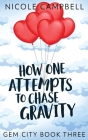 How One Attempts to Chase Gravity By Nicole Campbell Cover Image