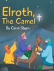 Elroth, The Camel By Carol Stern Cover Image