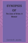 Synopsis of the Lives of Brian: A Memoir By Connie B. Jacobs Cover Image