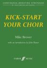 Kick-Start Your Choir: Confidence-Boosting Strategies (Faber Edition) Cover Image