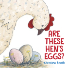 Are These Hen's Eggs? By Christina Booth Cover Image