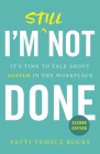 I'm Still Not Done: It's Time to Talk About Ageism in the Workplace Cover Image