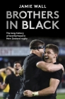 Brothers in Black: The Long History of Brotherhood in New Zealand Rugby Cover Image