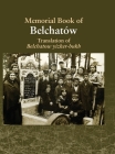 Translation of the Belchatow Yizkor Book: Dedicated To The Memory Of A Vanished Jewish Town In Poland Cover Image