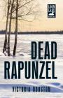 Dead Rapunzel (A Loon Lake Mystery #15) By Victoria Houston Cover Image