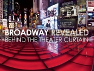 Broadway Revealed: Behind the Theater Curtain By Stephen Joseph (Photographer) Cover Image