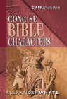 Concise Bible Characters (Amg Concise) By Alexander Whyte Cover Image