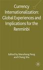 Currency Internationalization: Global Experiences and Implications for the Renminbi By W. Peng (Editor), C. Shu (Editor) Cover Image