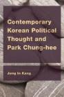 Contemporary Korean Political Thought and Park Chung-hee (Ceacop East Asian Comparative Ethics) Cover Image