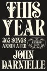 This Year: 365 Songs Annotated: A Book of Days By John Darnielle, John Keogh (Illustrator) Cover Image