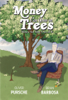 Money Can Grow on Trees: When you take care of it! By Oliver Pursche, Brian Barbosa (Illustrator) Cover Image