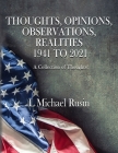 Thoughts, Opinions, Observations, Realities 1941-2021 Cover Image