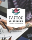 Tattoo Sketchbook for Tattoo Artists: 8 inch x 10 inch, Body Art Sketch notebook for Tattoo Designs and Development Cover Image