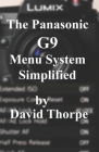 The Panasonic G9 Menu System Simplified By David Thorpe Cover Image