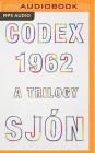 Codex 1962: A Trilogy By Sjon, Victoria Cribb (Translator), Christopher Lane (Read by) Cover Image
