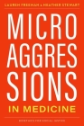 Microaggressions in Medicine By Lauren Freeman, Heather Stewart Cover Image