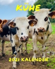 Kalender Kühe 2021: Montag bis Sonntag Monatliches Kalenderbuch 2021 mit Bildern schöner Kühe Cover Image