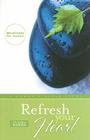 Refresh Your Heart: A Women's Bible Study Cover Image