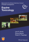 Blackwell's Five-Minute Veterinary Consult Clinical Companion: Equine Toxicology By Lynn R. Hovda (Editor), Dionne Benson (Editor), Robert H. Poppenga (Editor) Cover Image