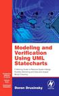 Modeling and Verification Using UML Statecharts: A Working Guide to Reactive System Design, Runtime Monitoring and Execution-Based Model Checking [Wit Cover Image