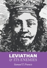 Leviathan and Its Enemies By Samuel T. Francis, Jerry Woodruff (Introduction by), Paul E. Gottfried (Afterword by) Cover Image