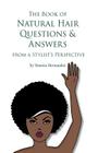 The Book of Natural Hair Questions & Answers (from a Stylist Perspective) Cover Image