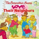 The Berenstain Bears Love Their Neighbors Cover Image