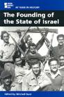 The Founding of the State of Israel (At Issue in History) By Mitchell Bard (Editor) Cover Image
