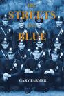 The Streets Are Blue: True Tales of Service from the Front Lines of the Los Angeles Police Department Cover Image