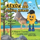 Rexon and Talking Animals: A Magical Journey of Friendship and Learning By Adrees Raza Cover Image