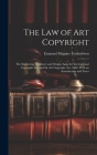 The Law of Art Copyright: The Engraving, Sculpture and Designs Acts, the International Copyright Act, and the Art Copyright Act, 1862, With an I Cover Image