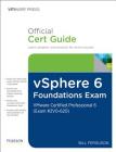 vSphere 6 Foundations Exam Official Cert Guide (Exam #2V0-620): VMware Certified Professional 6 (Vmware Press) By Bill Ferguson Cover Image