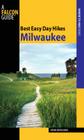Best Easy Day Hikes Milwaukee, First Edition Cover Image