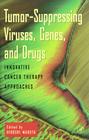 Tumor Suppressing Viruses, Genes, and Drugs: Innovative Cancer Therapy Approaches Cover Image