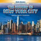 The History of New York City: Understand Properties of Multiplication (Math Masters: Operations and Algebraic Thinking) By Katie White Cover Image
