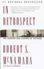In Retrospect: The Tragedy and Lessons of Vietnam Cover Image