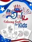 4th of July Coloring Book for Kids: Happy 4th of July Independence Day Coloring Book. Fourth of July Activity Book for Kids Ages 4-8 for Learning, Col By Rufo Publishing Cover Image