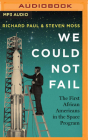 We Could Not Fail: The First African Americans in the Space Program By Richard Paul, Steven Moss, Larry Herron (Read by) Cover Image